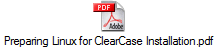 Preparing Linux for ClearCase Installation.pdf
